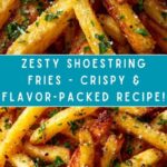 Zesty Shoestring Fries Recipe