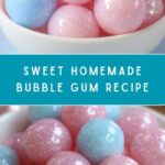 Homemade Bubble Gum Recipe