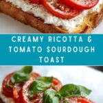 Ricotta & Tomato Sourdough Toast Recipe