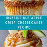 Apple Crisp Cheesecakes Recipe