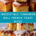 Cinnamon Roll French Toast Bites Recipe
