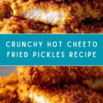 Hot Cheeto Fried Pickles Recipe