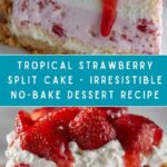 Tropical Strawberry Split Cake Recipe