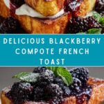 Blackberry Compote French Toast Recipe