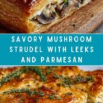 Mushroom Strudel with Leeks and Parmesan Cheese Recipe