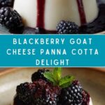 Blackberry and Goat’s Cheese Panna Cotta Recipe